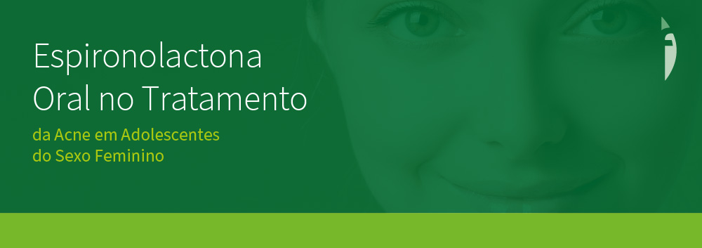 Espironolactona Oral no Tratamento da Acne em Adolescentes do Sexo Feminino