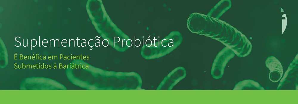 Suplementação Probiótica é Benéfica em Pacientes Submetidos ao BGYR