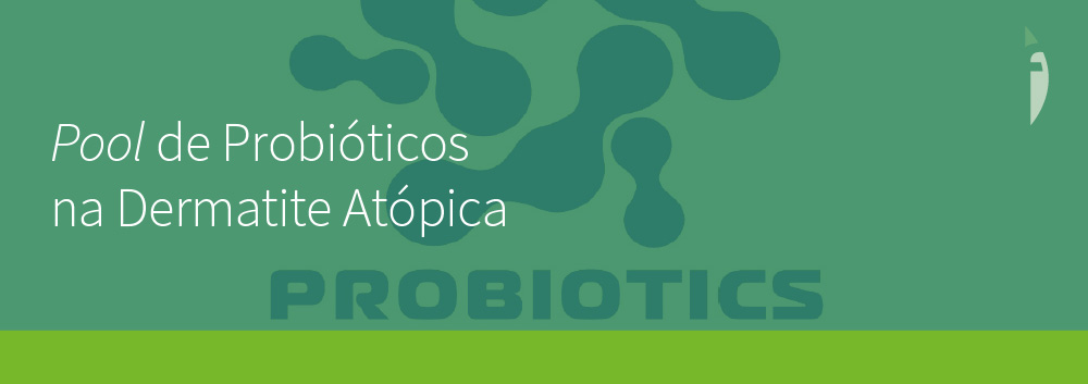 Pool de Probióticos na Dermatite Atópica