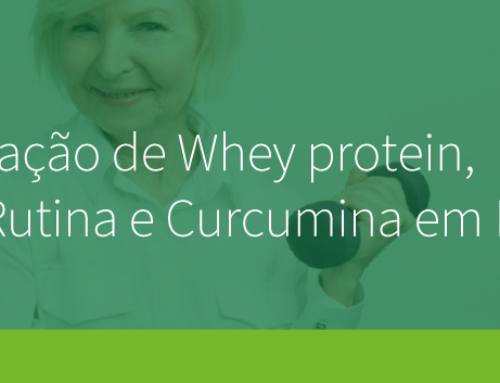 Suplementação de Whey protein, Ômega-3, Rutina e Curcumina em Idosos