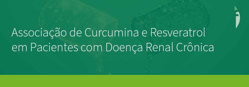 Associação de Curcumina e Resveratrol em Pacientes com Doença Renal Crônica