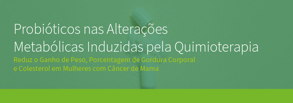 Probióticos nas Alterações Metabólicas Induzidas pela Quimioterapia
