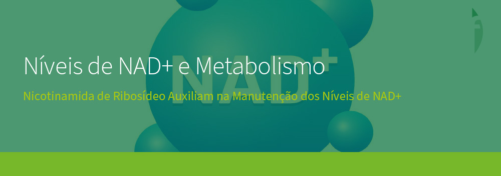 Níveis de NAD+ e Metabolismo